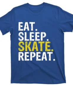 Eat Sleep Skate Repeat Gift Skating Funny Gift T-Shirt