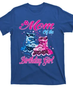 Mom Of The Birthday Girl Rolling Skate Gift T-Shirt