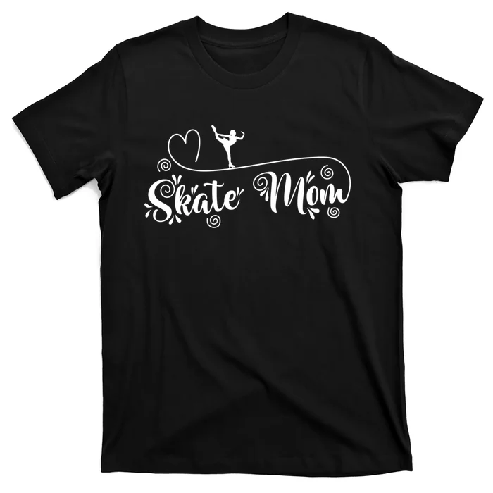 Skate Mom Ice Skating Ice Hobby Cute Gift T-Shirt